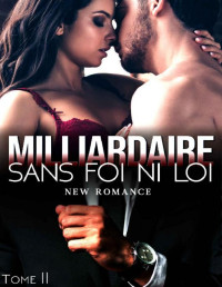 Analia Noir — Milliardaire Sans Foi Ni Loi [Tome 2]: New Romance (French Edition)