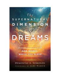 Demontae A. Edmonds — The Supernatural Dimension of Dreams