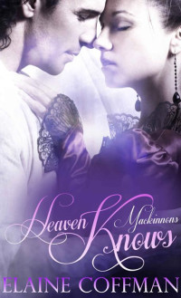 Elaine Coffman — Heaven Knows (Mackinnon Series Book 5)