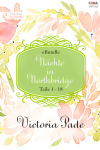 Pade, Victoria — [Cora - eBundle 14] • Nächte in Northbridge 1-18