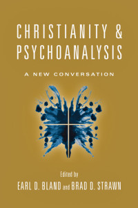 Bland, Earl D.; — Christianity & Psychoanalysis