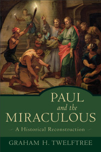 Twelftree, Graham H.; — Paul and the Miraculous