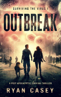 Ryan Casey — Surviving The Virus 01 Outbreak