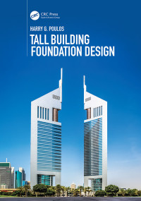 Poulos, Harry G.; — Tall Building Foundation Design