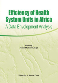 Muthuri Kirigia — Efficiency of Health System Units in Africa: A Data Envelopment Analysis