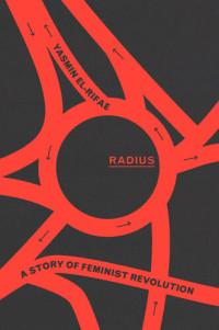 Yasmin El-Rifae — Radius. A Story of Feminist Revolution