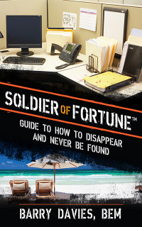 Barry Davies — Soldier of Fortune Guide to How to Disappear and Never Be Found