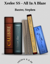 Baxter, Stephen — Xeelee SS - All In A Blaze