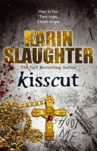 Karin Slaughter — Kisscut