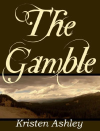 Kristen Ashley — The Gamble