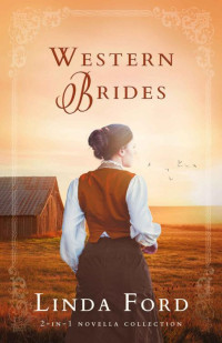Linda Ford — Western Brides: A 2-in-1 Novella Collection (Timeless Love Stories)