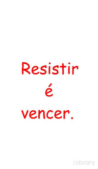 Marco Antonio Ripari — Resistir e Vencer