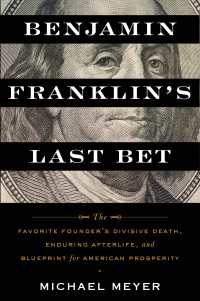 Michael Meyer — Benjamin Franklin's Last Bet