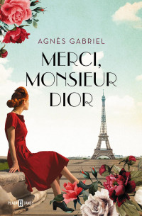 Agnès Gabriel — Merci, monsieur Dior