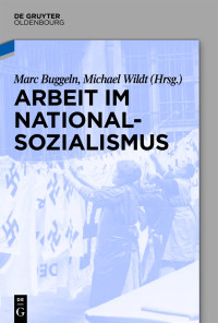 Buggeln, Marc;Wildt, Michael — Arbeit im Nationalsozialismus