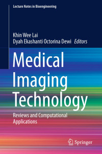 Khin Wee Lai • Dyah Ekashanti Octorina Dewi — Medical Imaging Technology - Reviews and Computational Applications