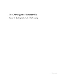 -- — FreeCAD Beginner’s Starter Kit – Chapter 2: Getting Started with Solid Modeling