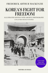 Frederick Arthur McKenzie — Korea's Fight for Freedom