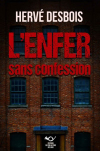 DESBOIS, Hervé — L'enfer sans confession