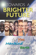 Henning Jon Grini — Towards a Brighter Future: For You, Mankind and Mother Earth