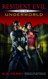 S.D. Perry — Resident Evil Volume 4 Underworld
