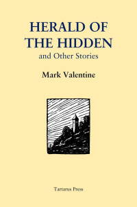 Mark Valentine — Herald of the Hidden