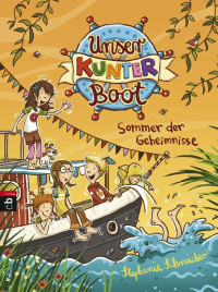 Schneider, Stephanie — Unser Kunterboot - Sommer der Geheimnisse