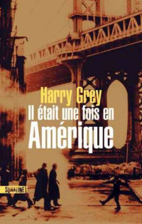 Harry Grey — Il était une fois en Amérique