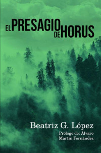Beatriz G. López — El presagio de Horus