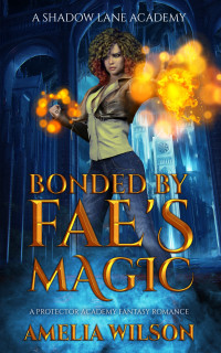 Amelia Wilson — Bonded by Fae's Magic