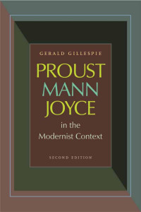 Gillespie, Gerald Ernest Paul — Proust, Mann, Joyce in the Modernist Context