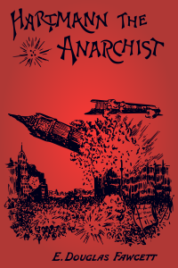 E. Douglass Fawcett — Hartmann the Anarchist