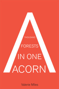 Valerie Miles [Miles, Valerie] — A Thousand Forests in One Acorn