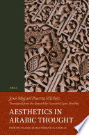 José Miguel Puerta-Vilchez — Aesthetics in Arabic Thought : From Pre-Islamic Arabia through al-Andalus