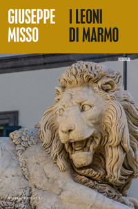 Giuseppe Misso — I leoni di marmo