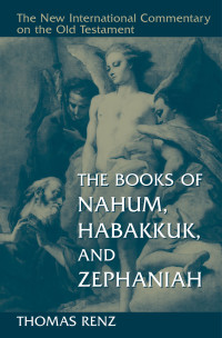 Thomas Renz — The Books of Nahum, Habakkuk, and Zephaniah