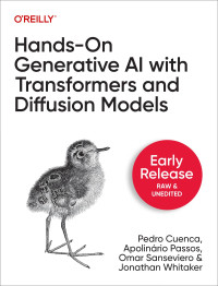 Pedro Cuenca, Apolinário Passos, Omar Sanseviero & Jonathan Whitaker — Hands-On Generative AI with Transformers and Diffusion Models