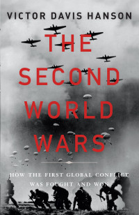 Victor Davis Hanson — The Second World Wars