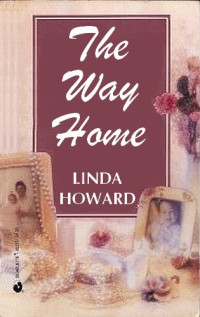 Linda Howard — The Way Home