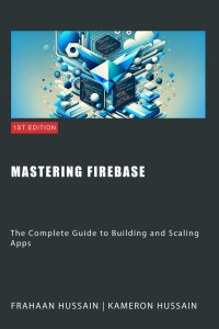 -- — Mastering Firebase: The Complete Guide to Building and Scaling Apps