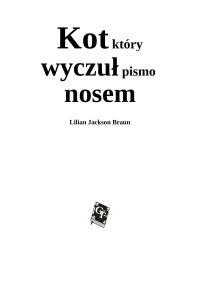 Jarus — Kot ktory wyczul pismo nosem - Lilian Jackson Braun