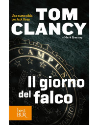 Mark Greaney; Mark Greaney Tom Clancy — Il giorno del falco