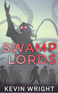Kevin Wright — Swamp Lords