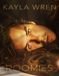 Kayla Wren — Roomies: A brother's best friend romance