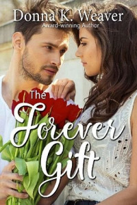 Donna K. Weaver — The Forever Gift