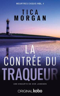 Tica Morgan — Meurtres exquis 1 La contrée du traqueur