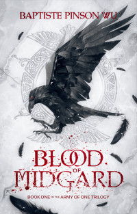 Baptiste Pinson Wu — Blood of Midgard (The Army of One Book 1)