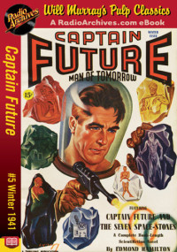 Edmond Hamilton — Captain Future 05 - Captain Future and the Seven Space Stones (Winter 1941)