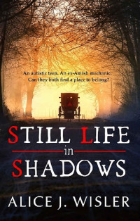 Alice J. Wisler — Still Life in Shadows