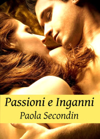 Paola Secondin — Passioni e inganni